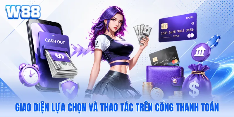 Giao diện lựa chọn và thao tác trên cổng thanh toán