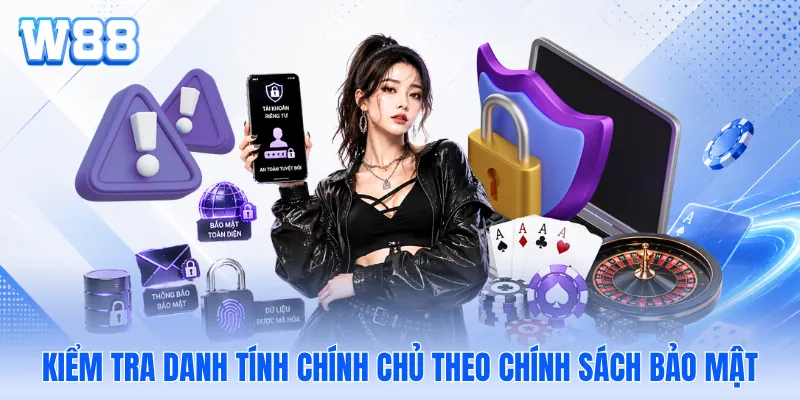 Kiểm tra danh tính chính chủ theo chính sách bảo mật